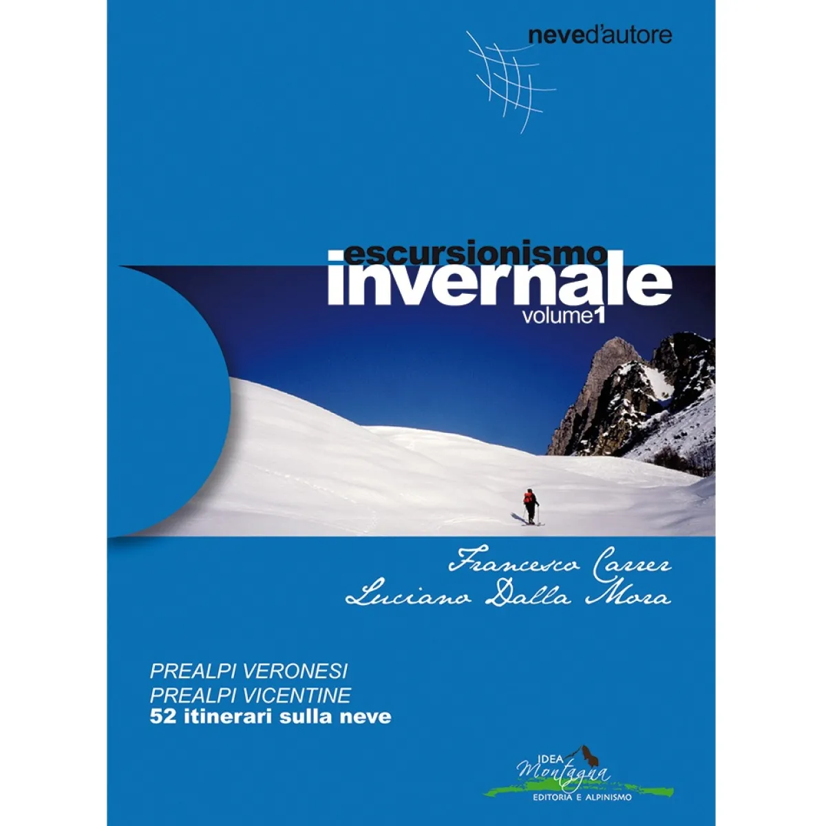 Idea Montagna Escursionismo Invernale 1 Prealpi Veronesi e Vicentine trekking guidebook Best