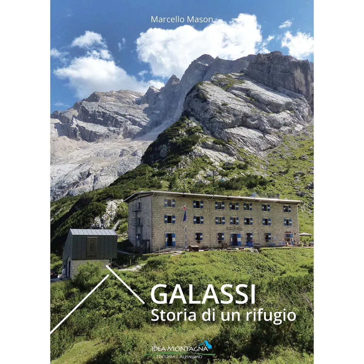 Idea Montagna Galassi - Storia di un rifugio book Best