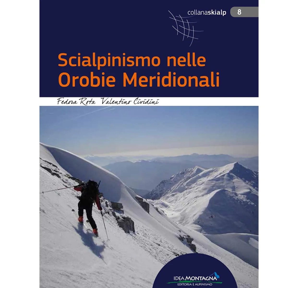 Idea Montagna Scialpinismo nelle Orobie Meridionali ski mountaineering guidebook Online