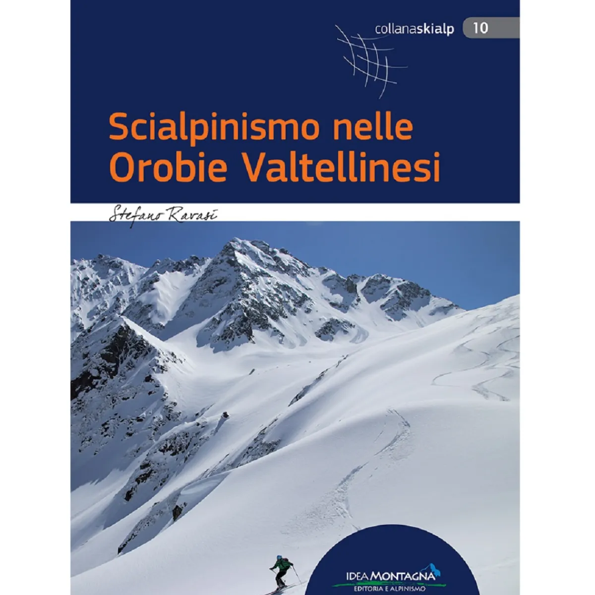 Idea Montagna Scialpinismo nelle Orobie Valtellinesi ski mountaineering guidebook Store
