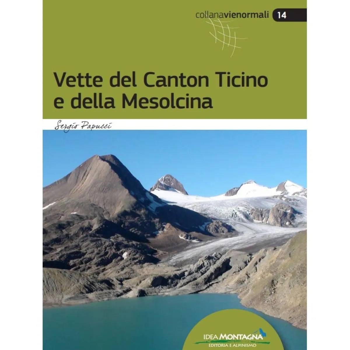 Idea Montagna Vette del Canton Ticino e della Mesolcina mountaineering guidebook Cheap