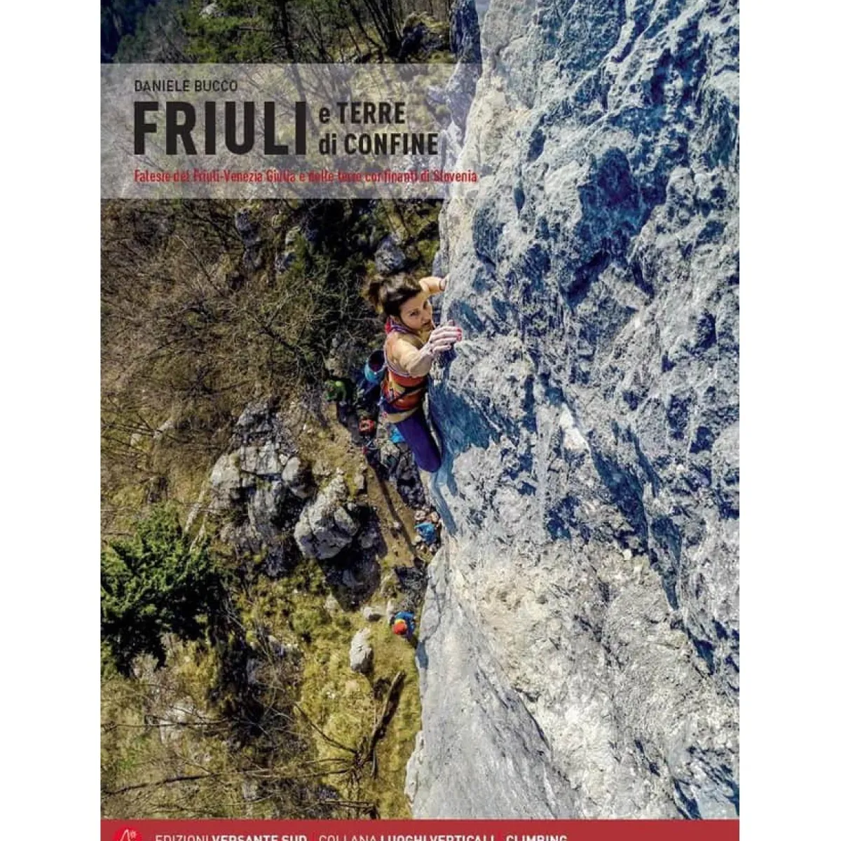 Versante Sud Friuli e Terre di Confine climbing guidebook Flash Sale