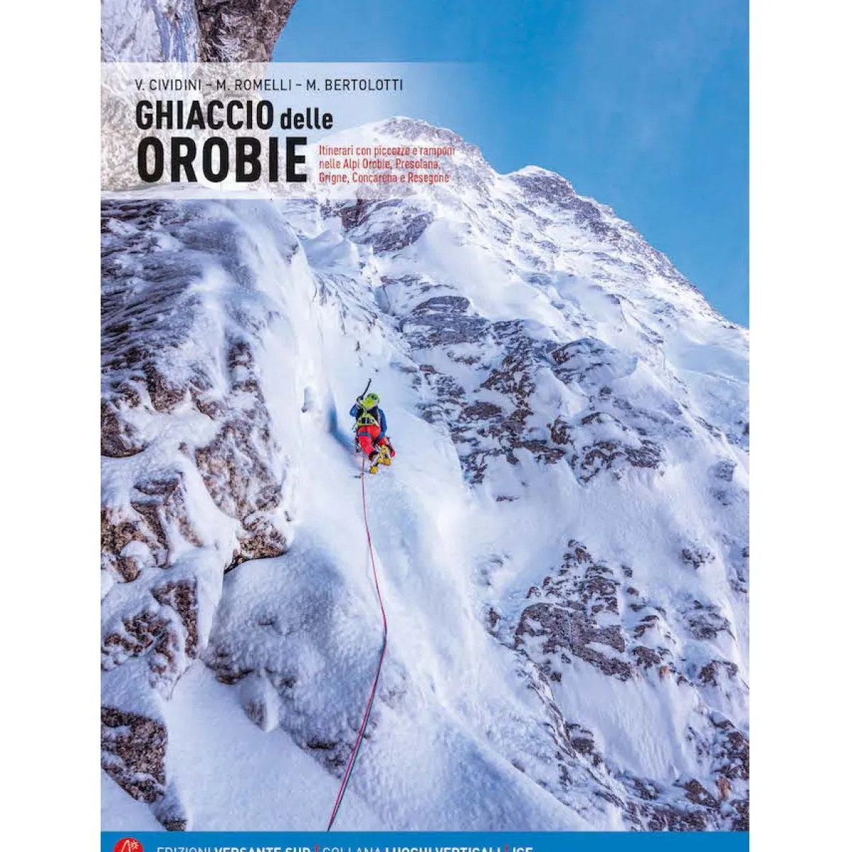 Versante Sud Ghiaccio delle Orobie mountaineering guide New