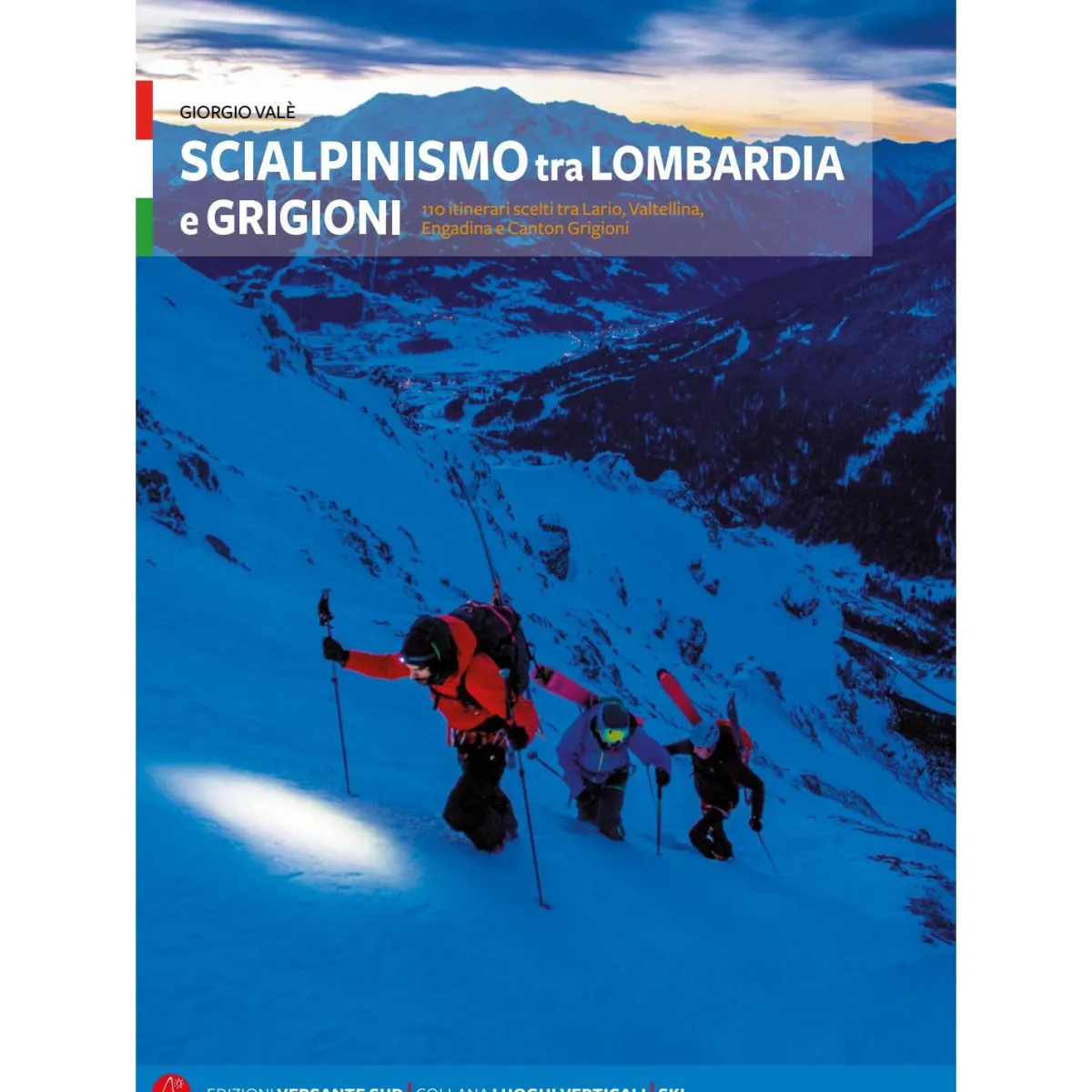 Versante Sud Scialpinismo tra Lombardia e Grigioni ski-mountaineering guidebook Cheap