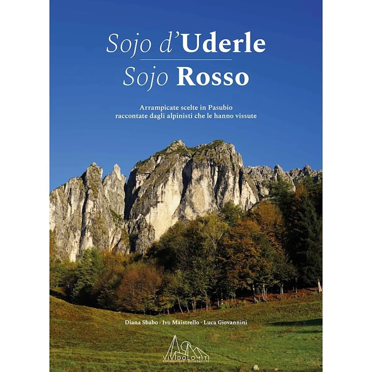 ViviDolomiti Sojo d'Uderle Sojo Rosso climbing history book Best Sale